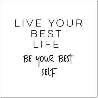 Live Your Best Life Be Your Best Self Gift Posters and Art